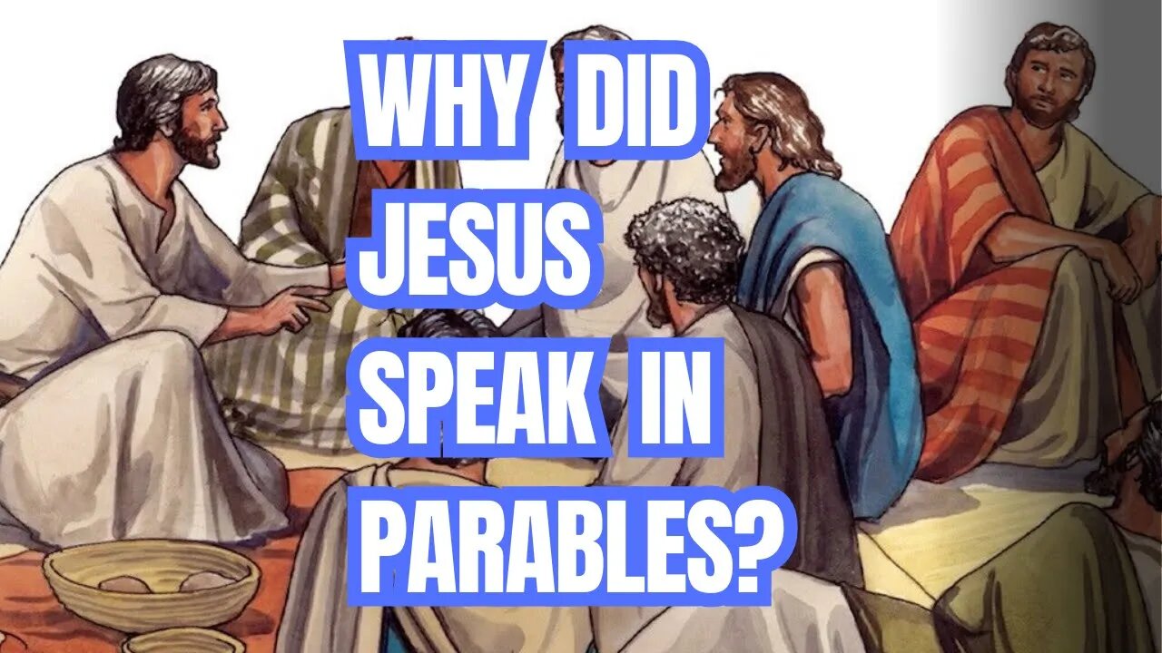 What's the Point of Parables? Why Jesus Spoke How He Did