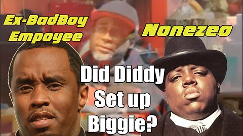 Diddy Ex Employee Nonezeo (Part 5) Did Diddy Set Up Biggie???