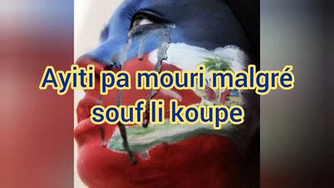 Ayiti pa mouri malgré souf li koupe par Gerlinda