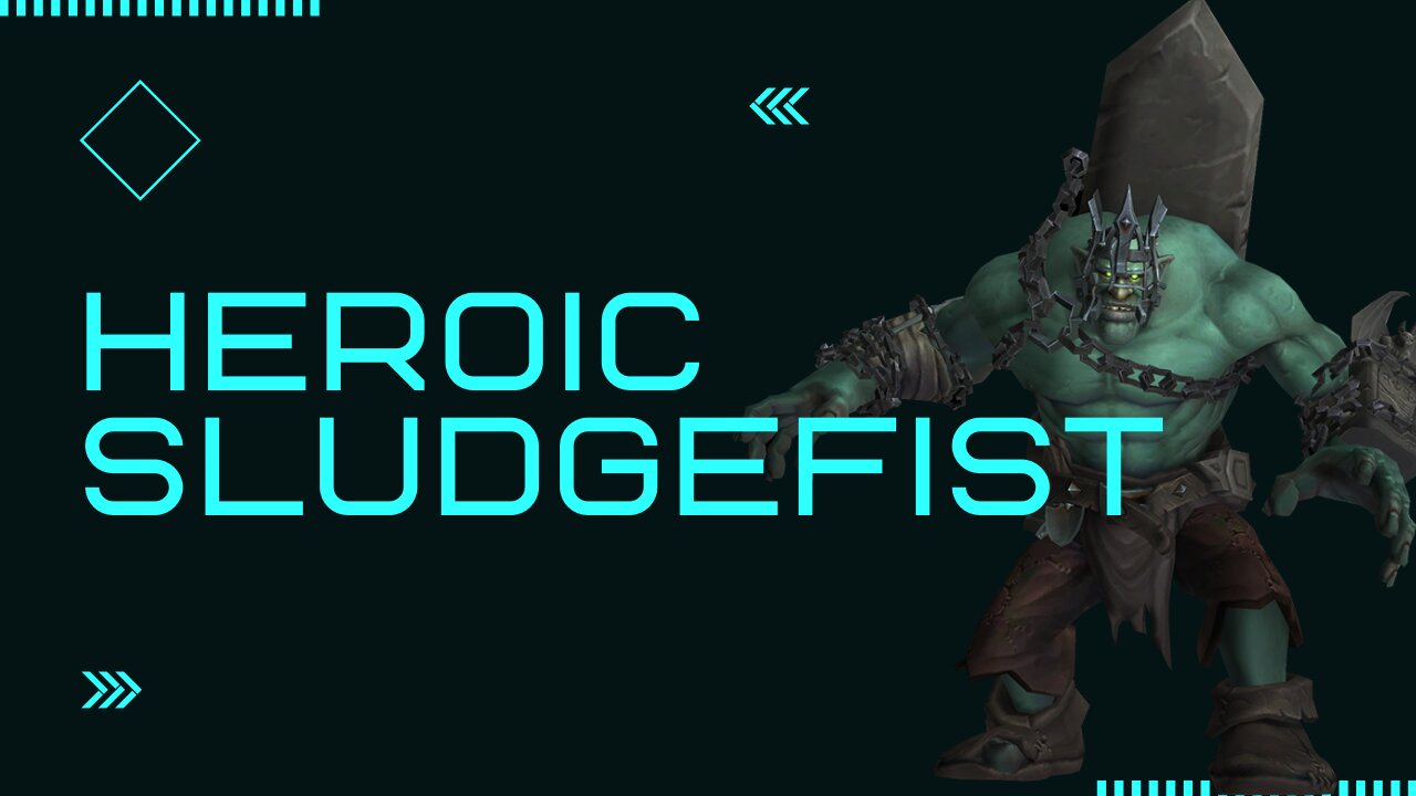 Heroic Sludgefist