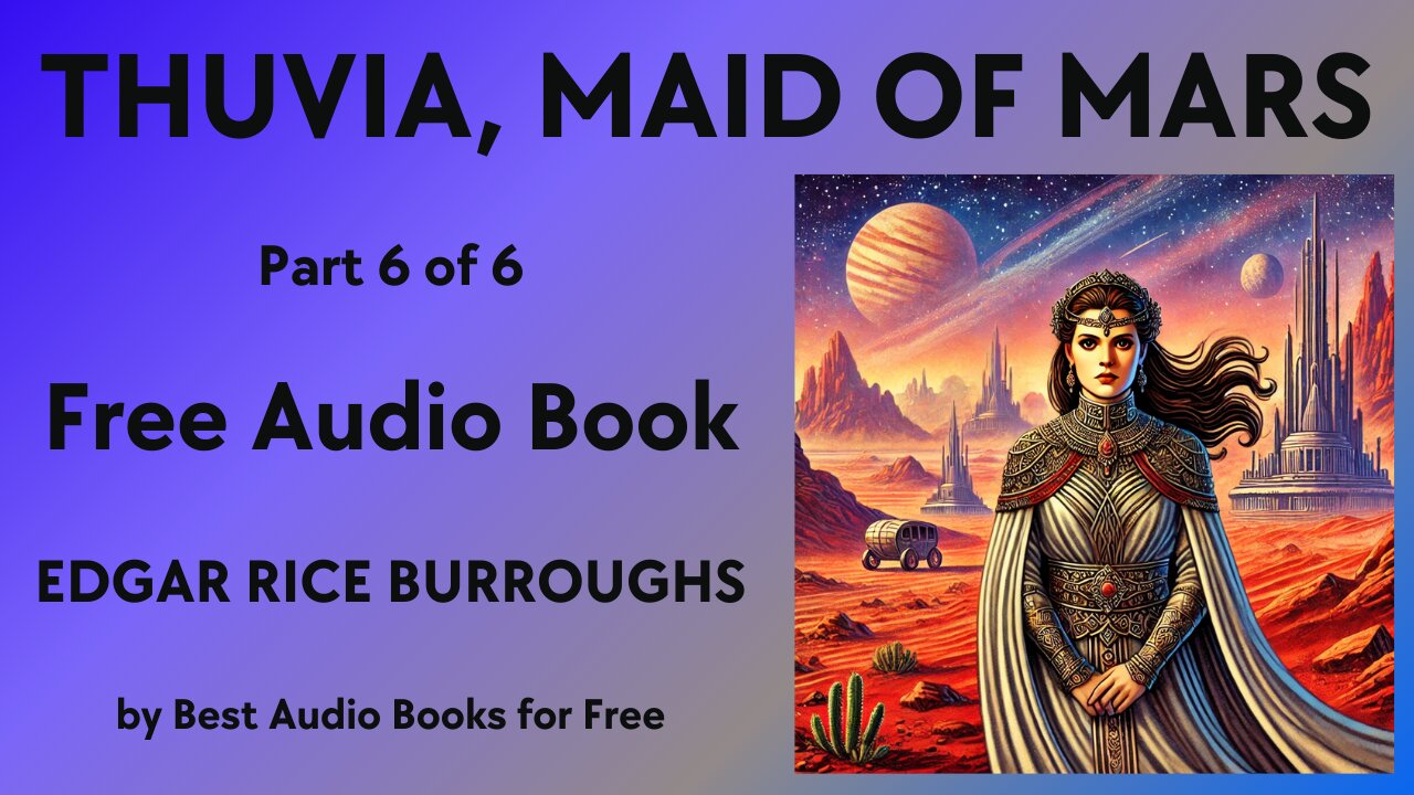 Thuvia, Maid of Mars - Part 6 of 6 - by Edgar Rice Burroughs - Best Audio Books for Free