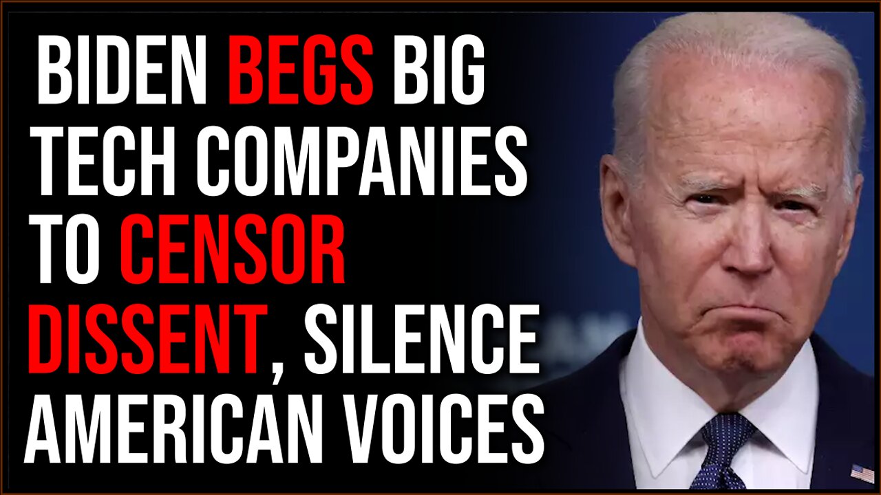 Biden BEGS Big Tech Oligarchs To Censor Dissent, Silence Americans