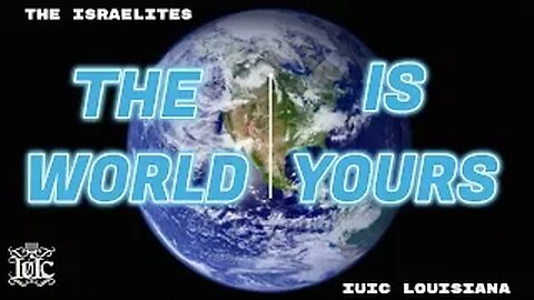 The Israelites: THE WORLD IS YOURS!!!!