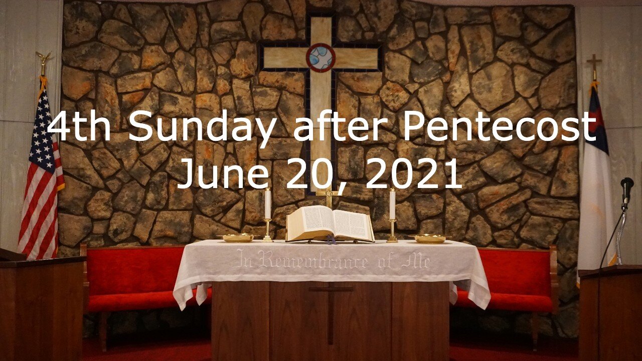 4th Sunday after Pentecost Worship - June 20, 2021