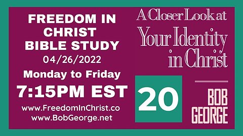 A Closer Look At Your Identity In Christ P20 by BobGeorge.net | Freedom In Christ Bible Study