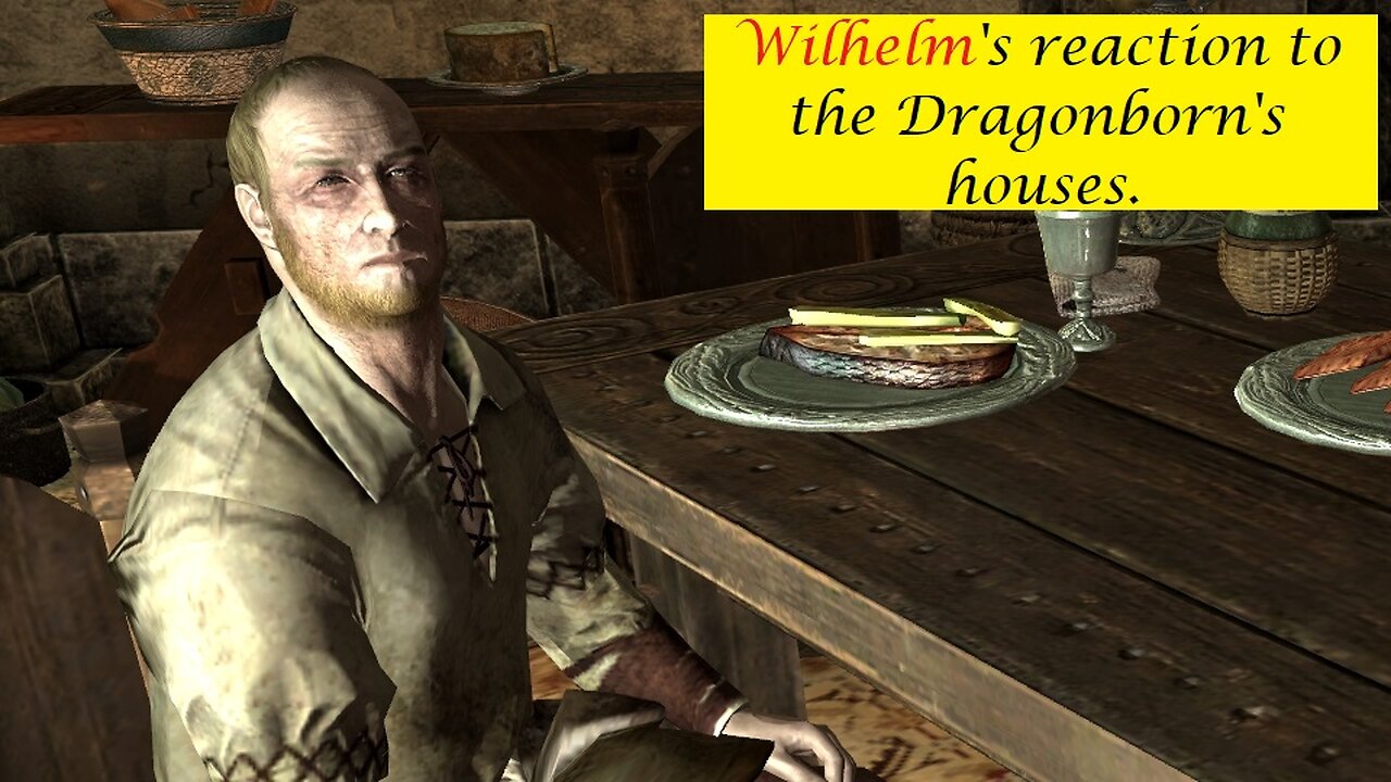 Wilhelm's Reaction to the Dragonborn's houses