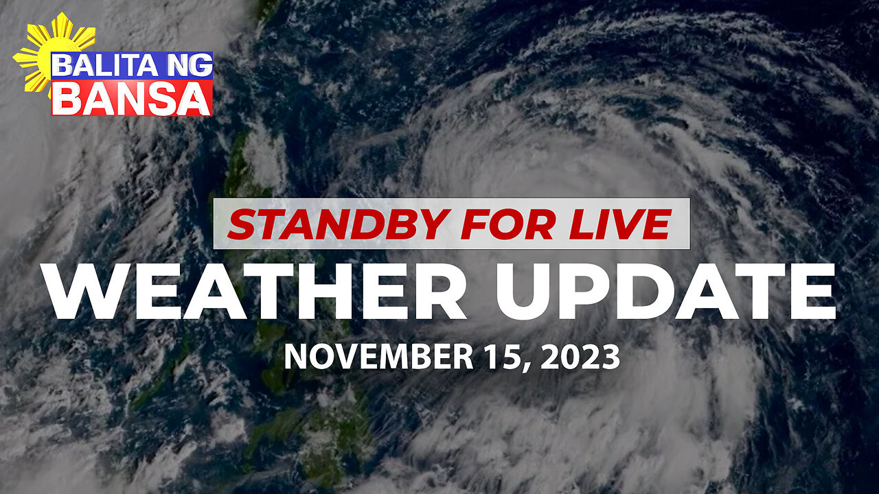 LIVE NOW: PAGASA weather update | November 15, 2023