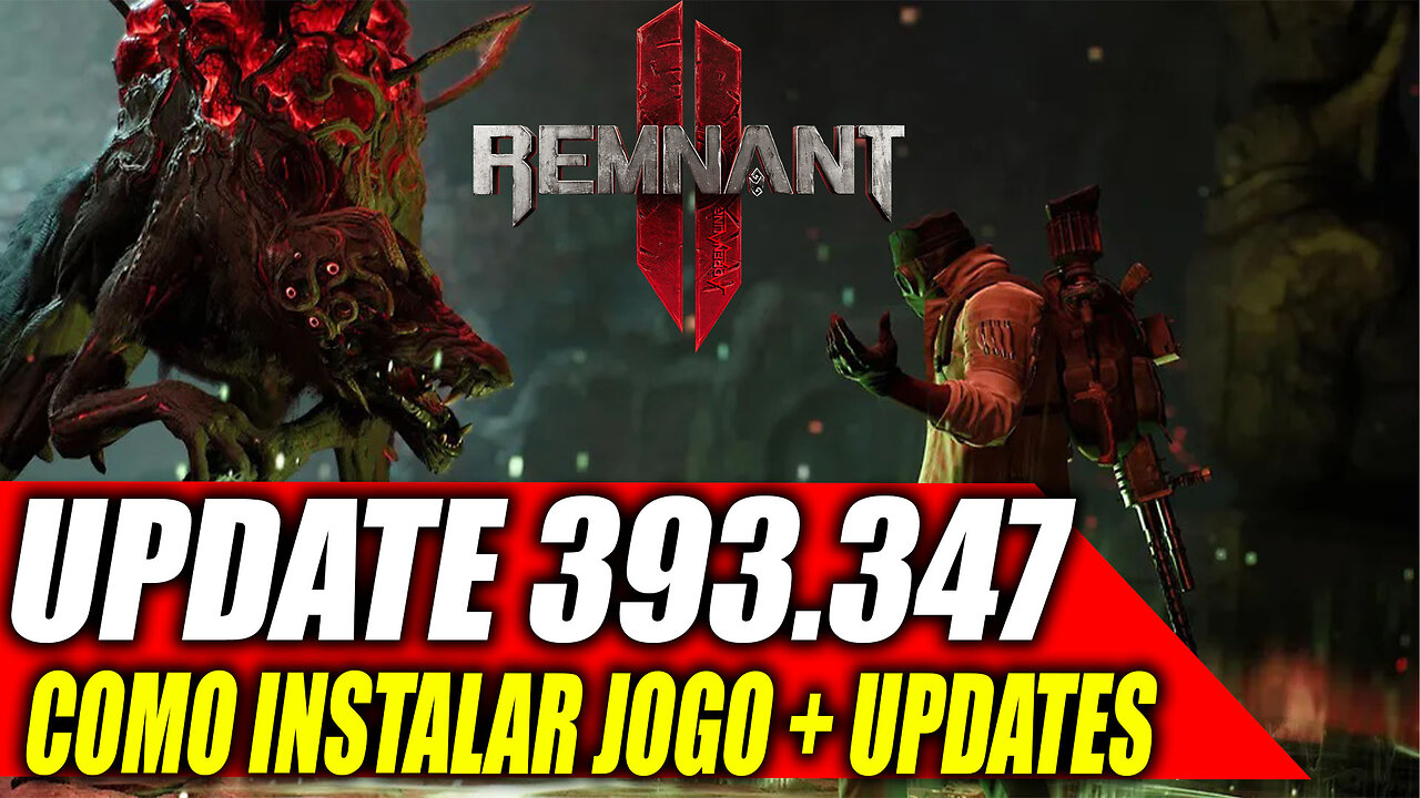 REMNANT 2 UPDATE 393.347 - COMO INSTALAR O JOGO E ATUALIZAÇÃO