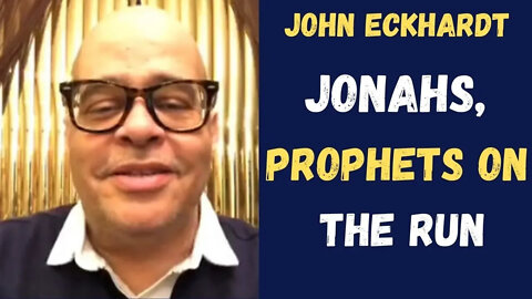 John Eckhardt-Jonahs, Prophets On The Run