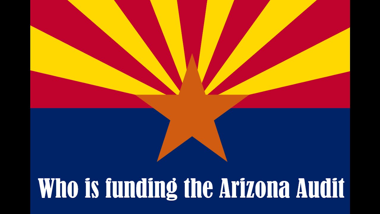 Who is funding the Arizona Audit