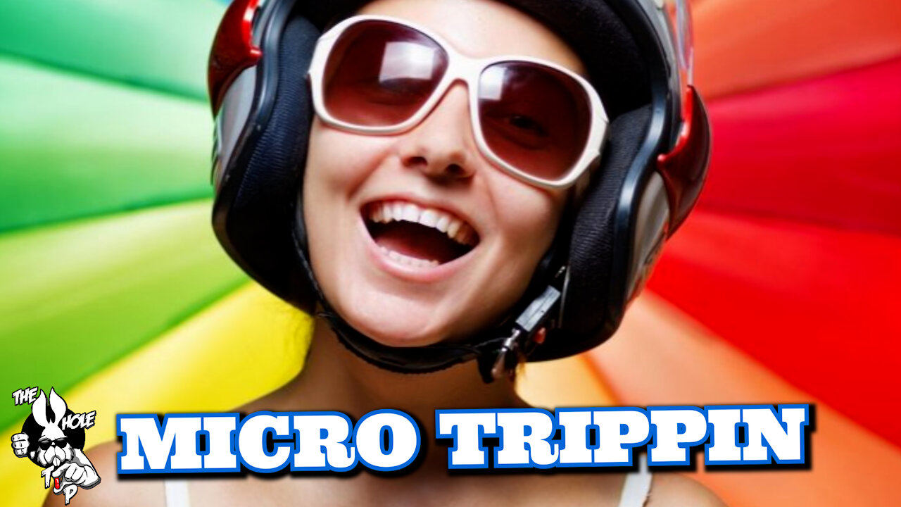 MICRO TRIPPIN - the Whole Tip Daily