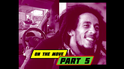 On the Move Part 5 - Bob Marley