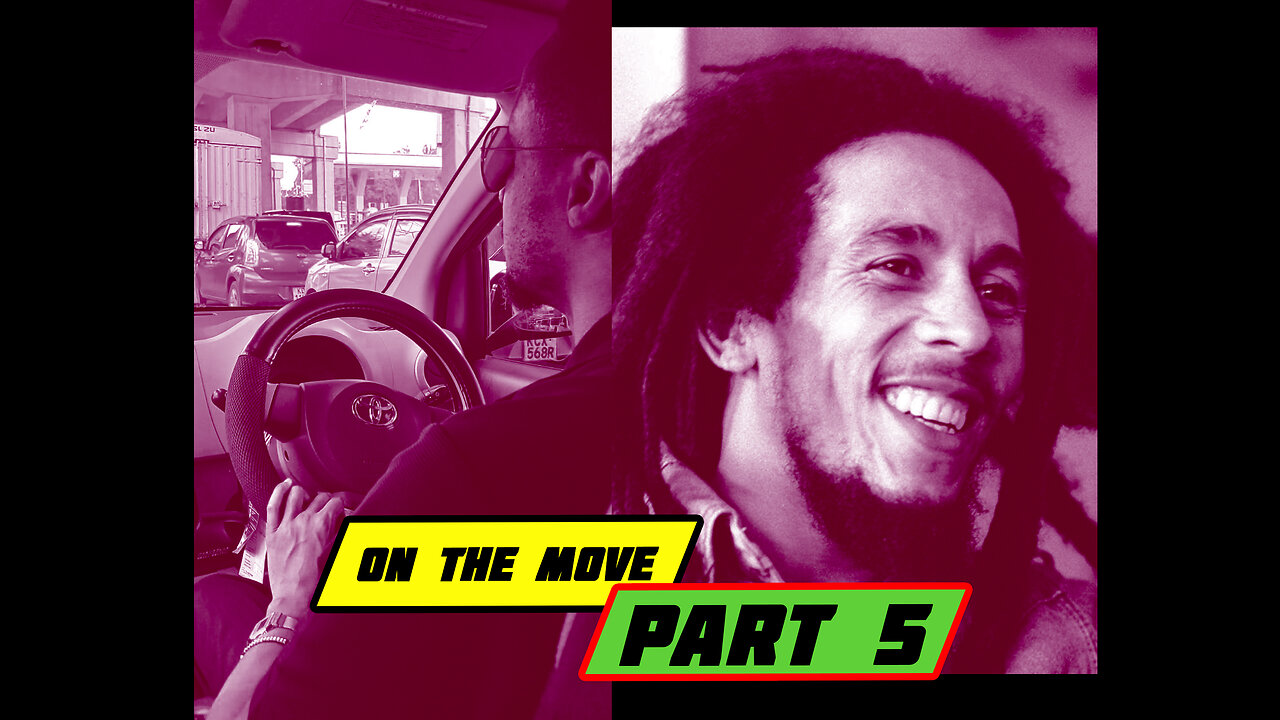 On the Move Part 5 - Bob Marley