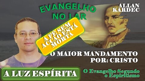 Evangelho no Lar #8 O MAIOR MANDAMENTO