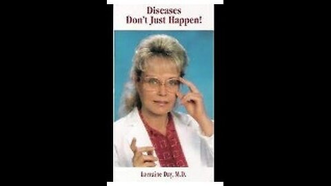 Dr Lorraine Day- Cancer and Disease Series Part 2 - Diseases Don't Just Happen - 1998