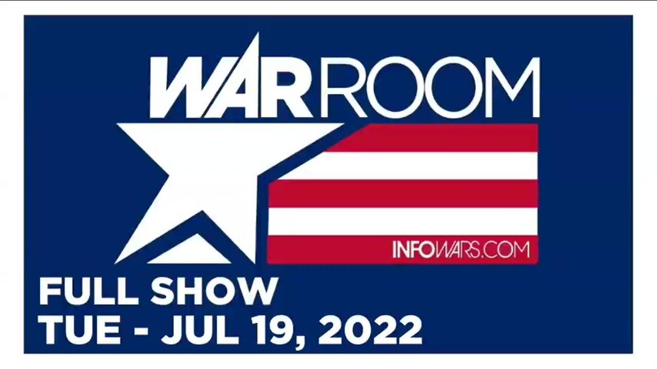 WAR ROOM FULL SHOW 07_19_22 Tuesday