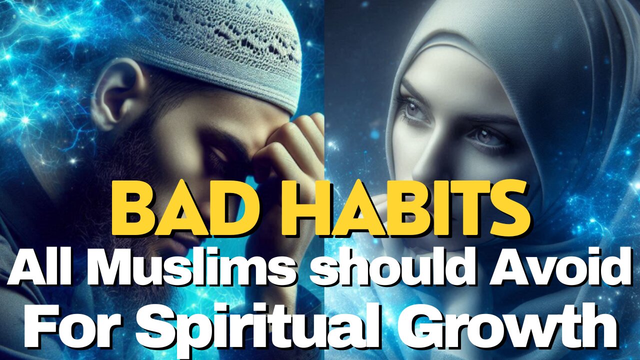 BAD Habits that Muslims Should Avoid – Strengthen Your Faith #haram #islam #islamic #habits