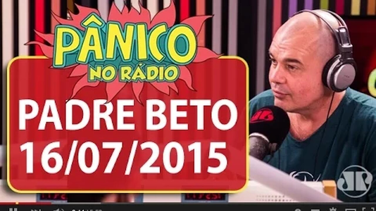 Padre Beto - Pânico - 16/07/15