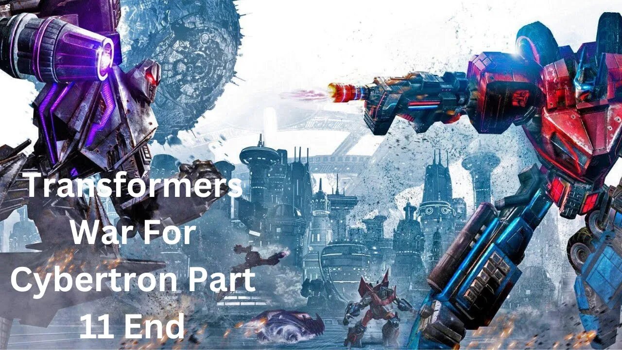Transformers War For Cybertron Let's Play Part 11 End