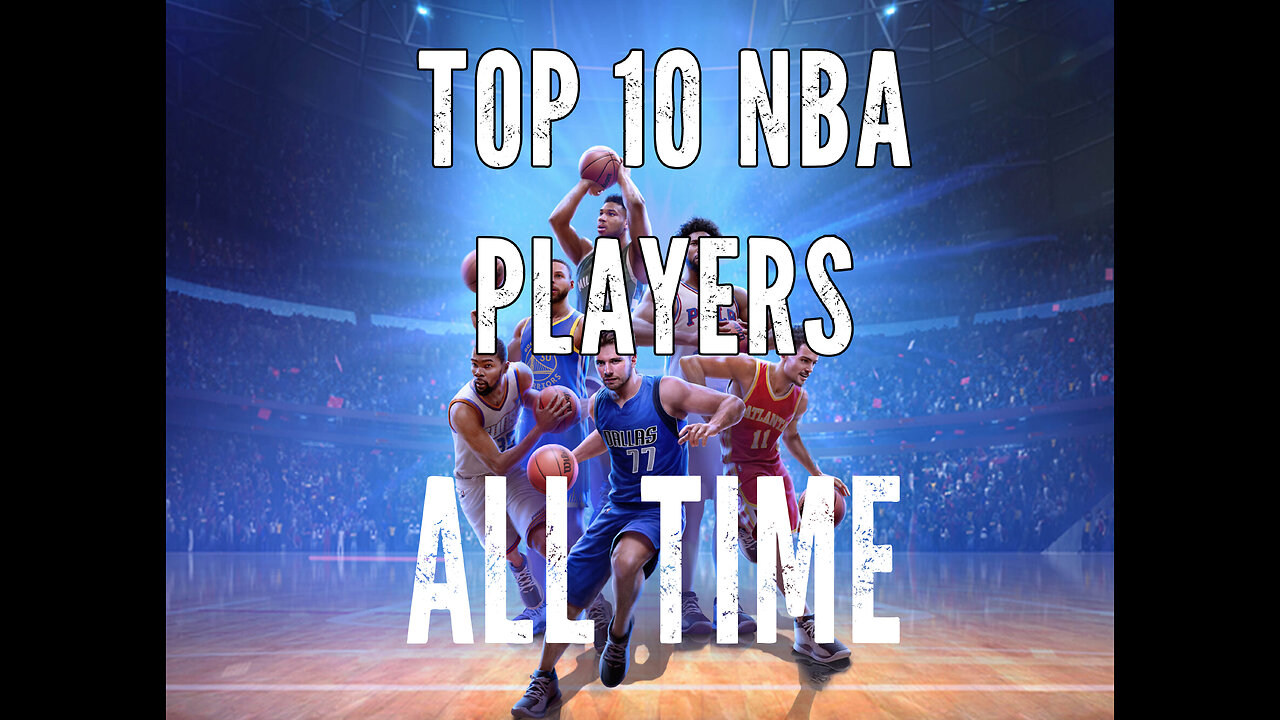 Top 10 NBA Players of All Time: The Greatest Legends in Basketball History