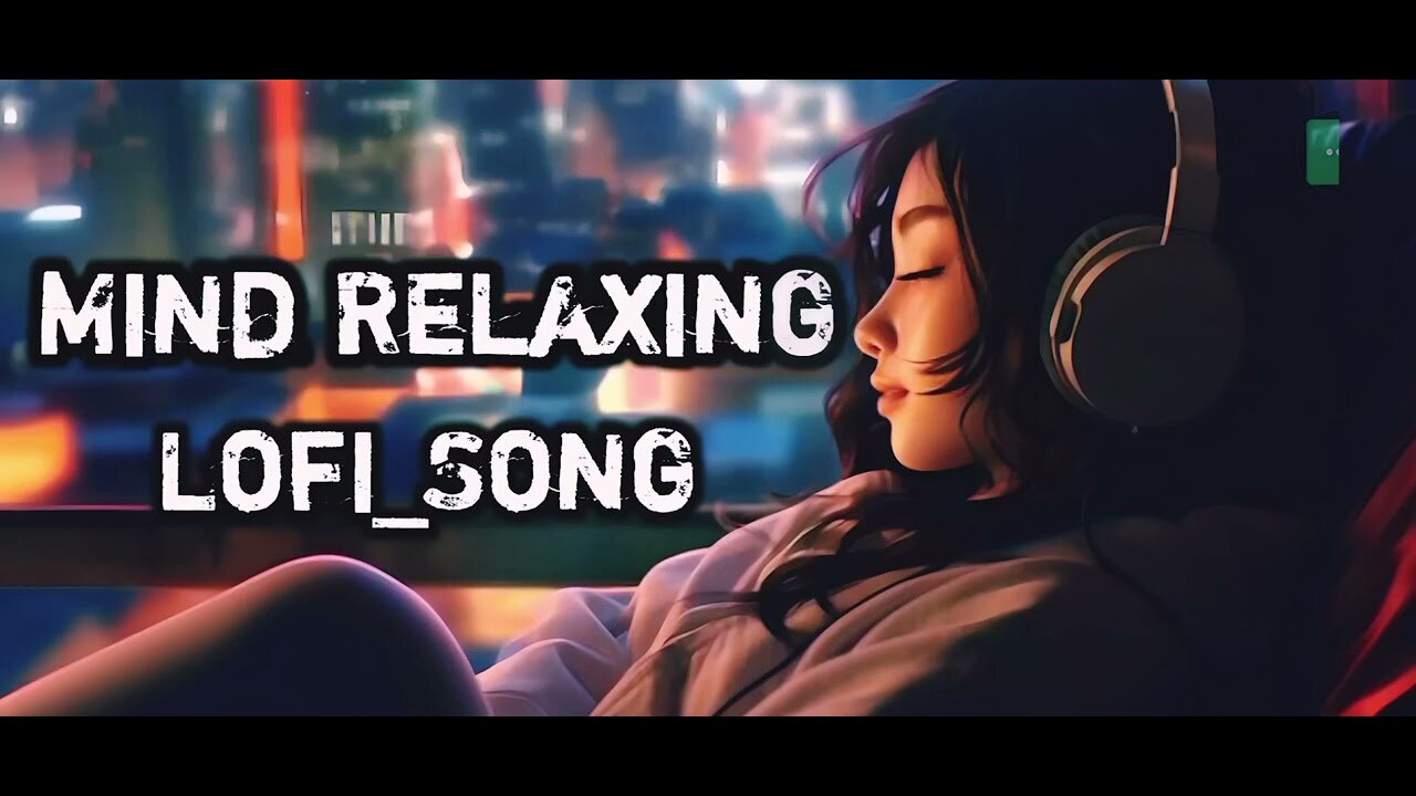 #mind Relaxing lofi song