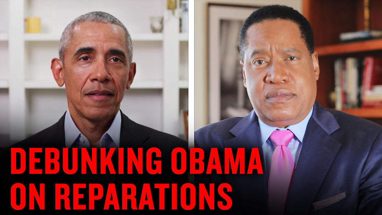 Larry Elder Debunks Obama Justification for Reparations | Larry Elder