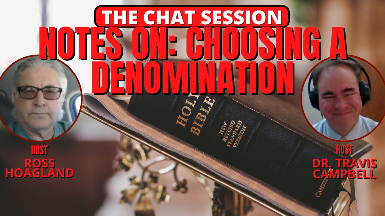NOTES ON: CHOOSING A DENOMINATION | THE CHAT SESSION