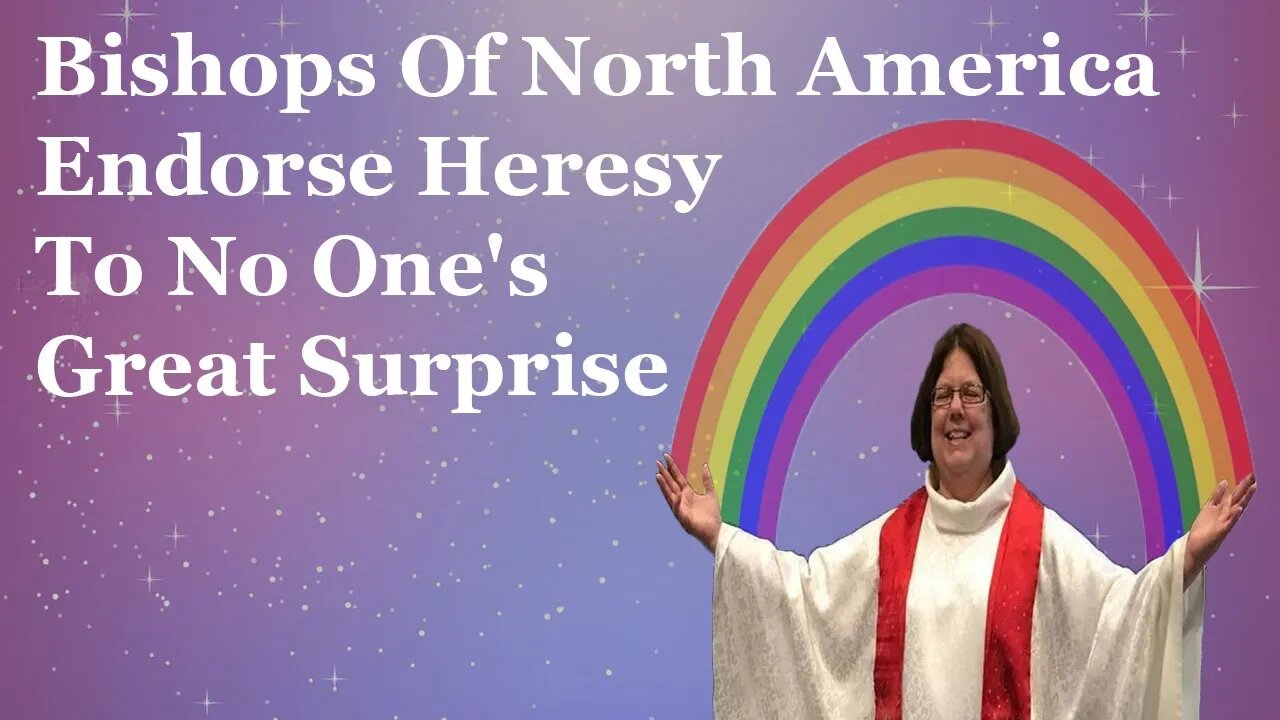 Bishops Of North America Endorse Heresy To No One's Great Surprise