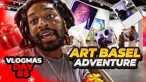 Art Basel Adventure: Vlogmas Day 5 Highlights