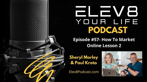 Episode #57- How To Market Online Lesson 2