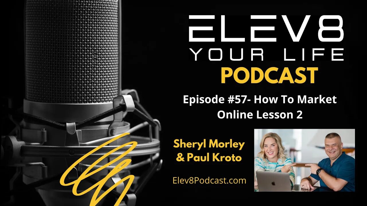 Episode #57- How To Market Online Lesson 2