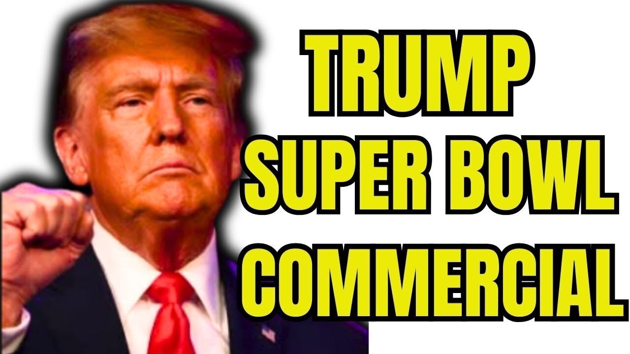 Trump Releases BRUTAL Super Bowl Commercial!