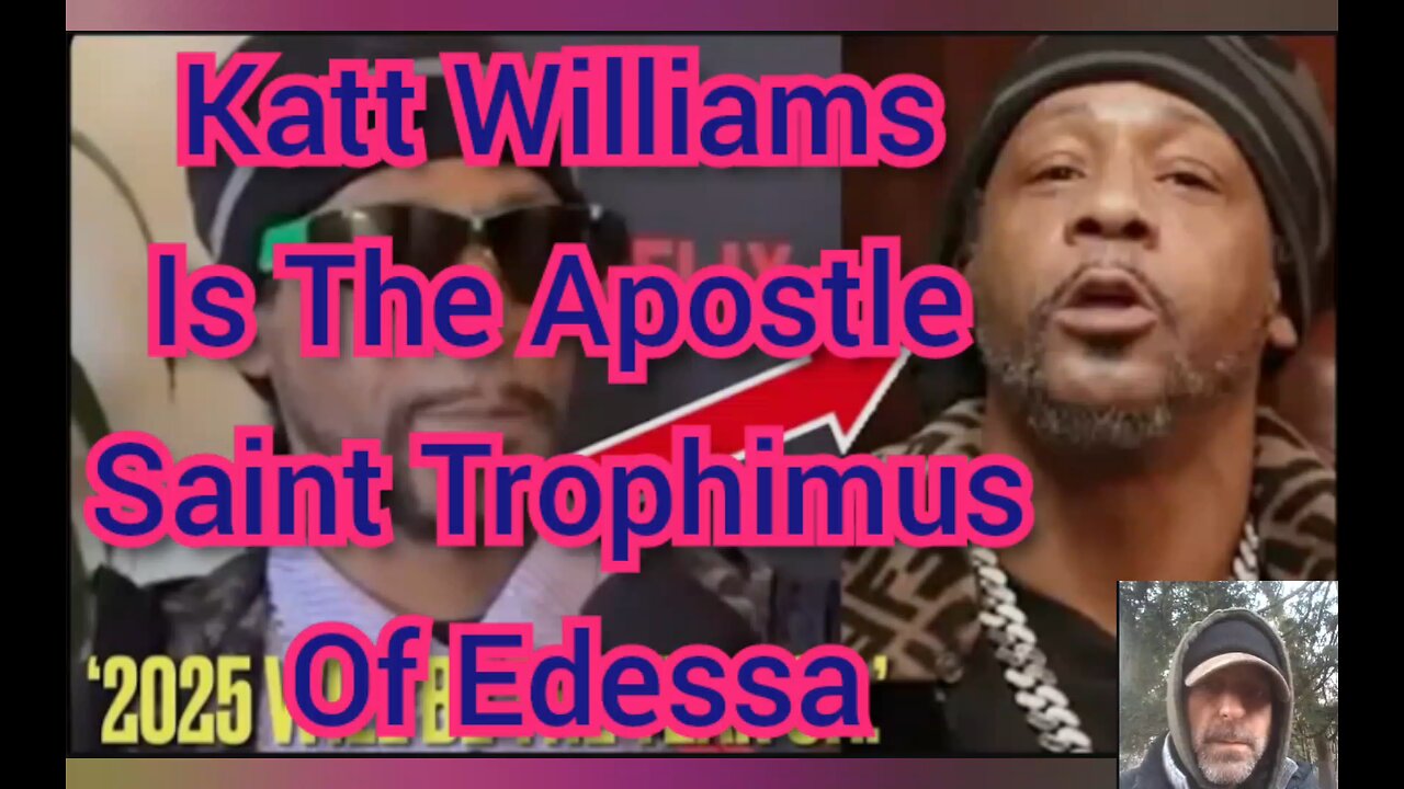 Katt Williams Is The Apostle Saint Trophimus Of Edessa