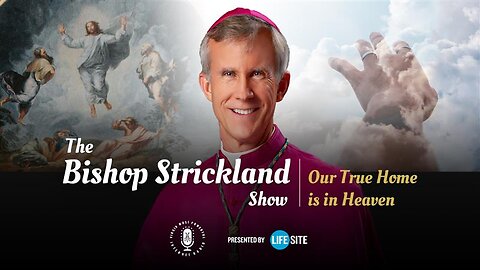 Bishop Strickland: This world is passing away, so keep your eyes fixed on Christ in heaven