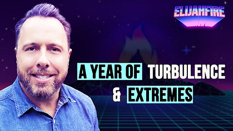 A YEAR OF TURBULENCE & EXTREMES ElijahFire: Ep. 368 - CRAIG COONEY