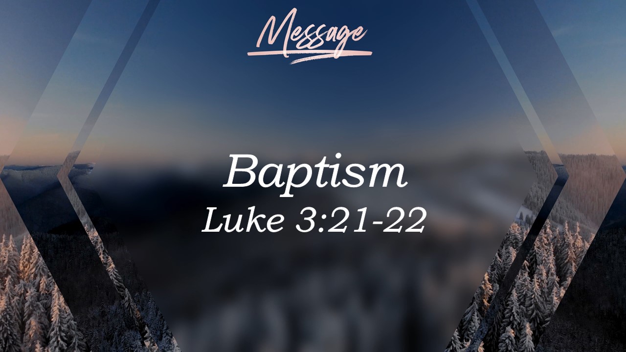 Baptism Luke 3:21-22