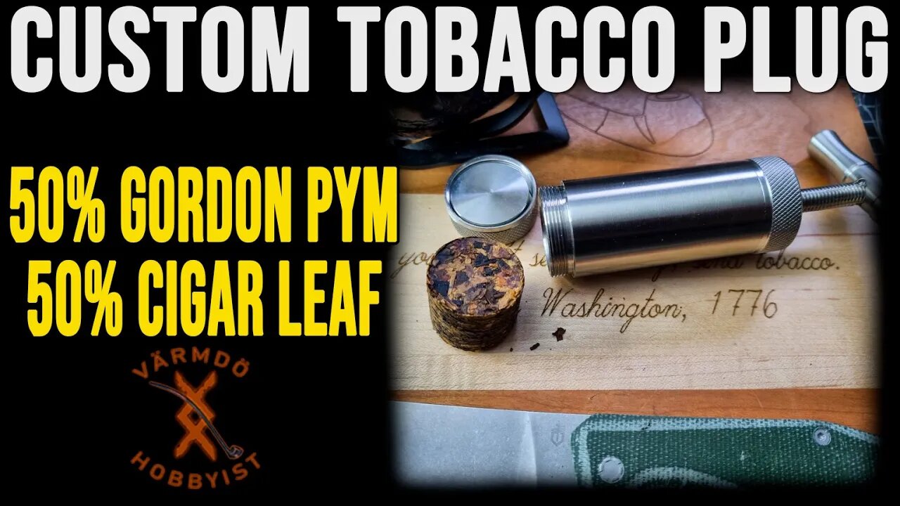 Custom Tobak Plug. Trying a home blend.
