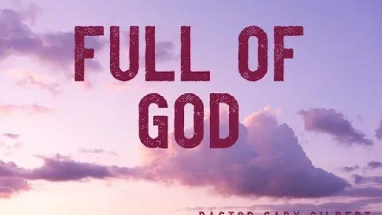 3-26-23 Full Of God