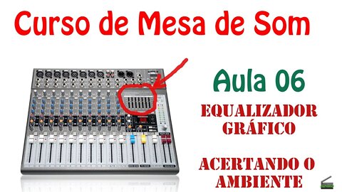 Aula 06 - Equalizador Gráfico - Corrigindo o ambiente.