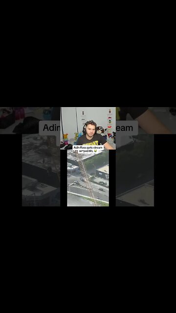 ADIN ROSS IRL STREAM SNIPE