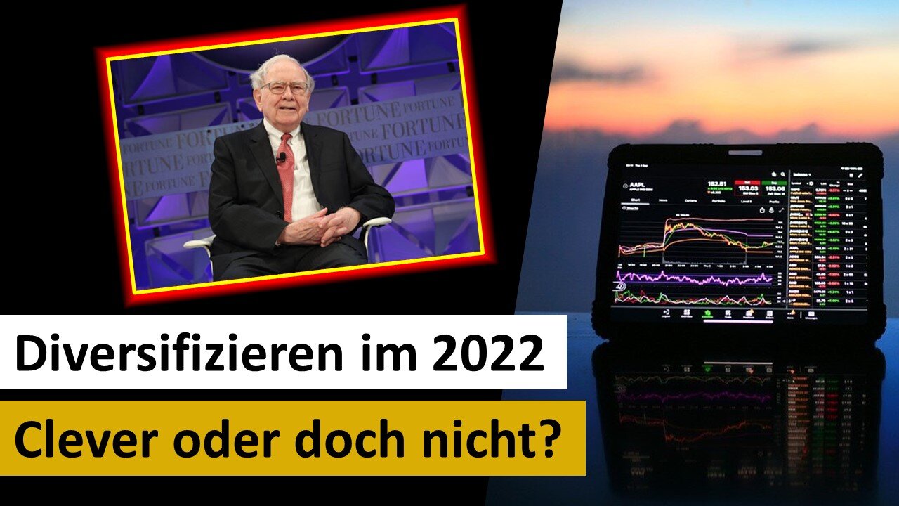 Diversifizieren sinnvoll im 2022? (Warren Buffett)