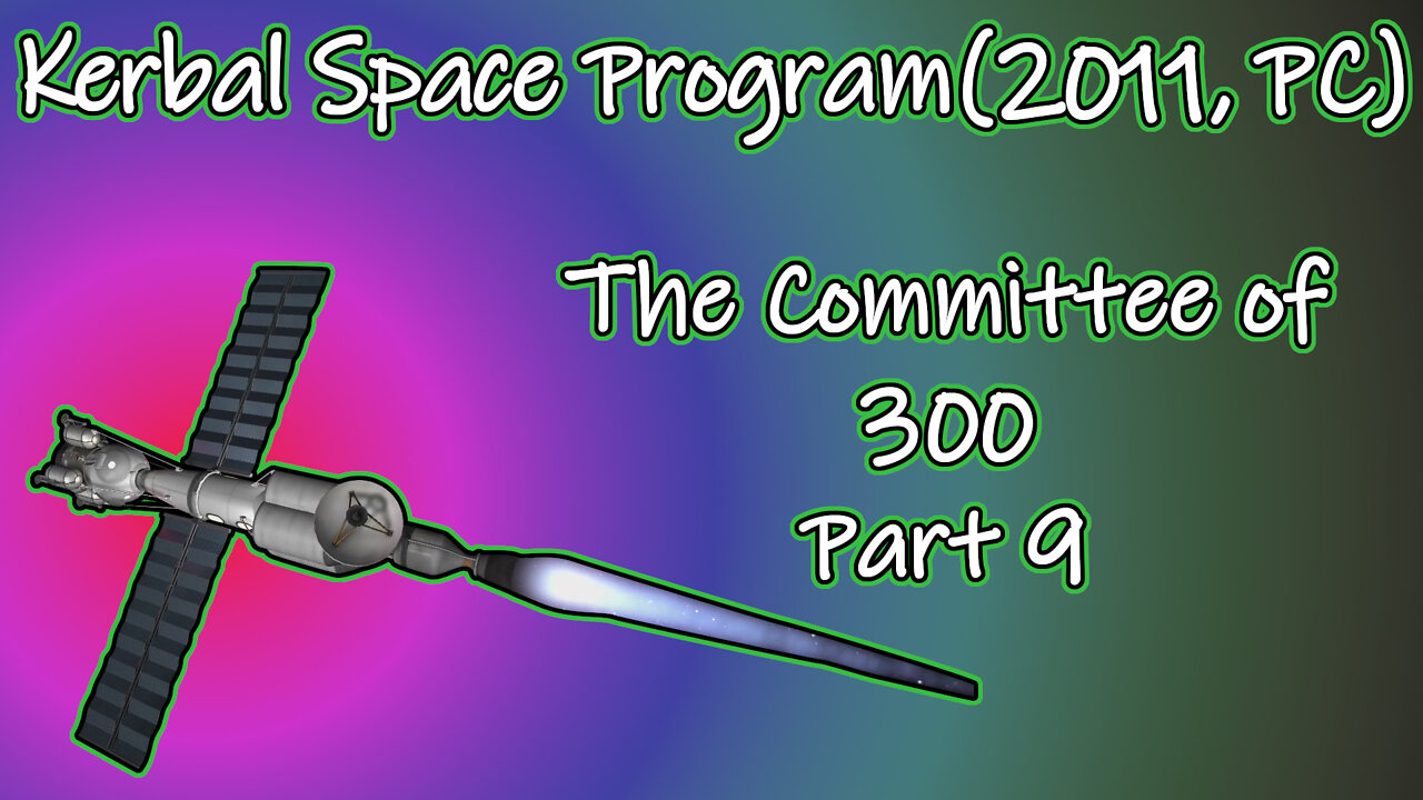 Kerbal Space Program(2011, PC) Longplay - The Committee of 300 Part 9(No Commentary)