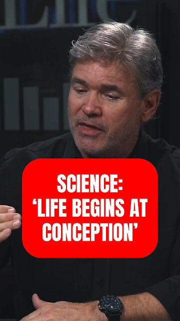 Science says LIFE BEGINS AT CONCEPTION