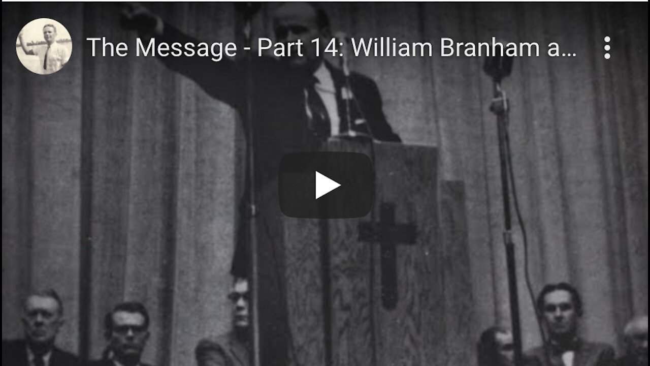 The Message Part 14: William Branham and the Serpent's Seed