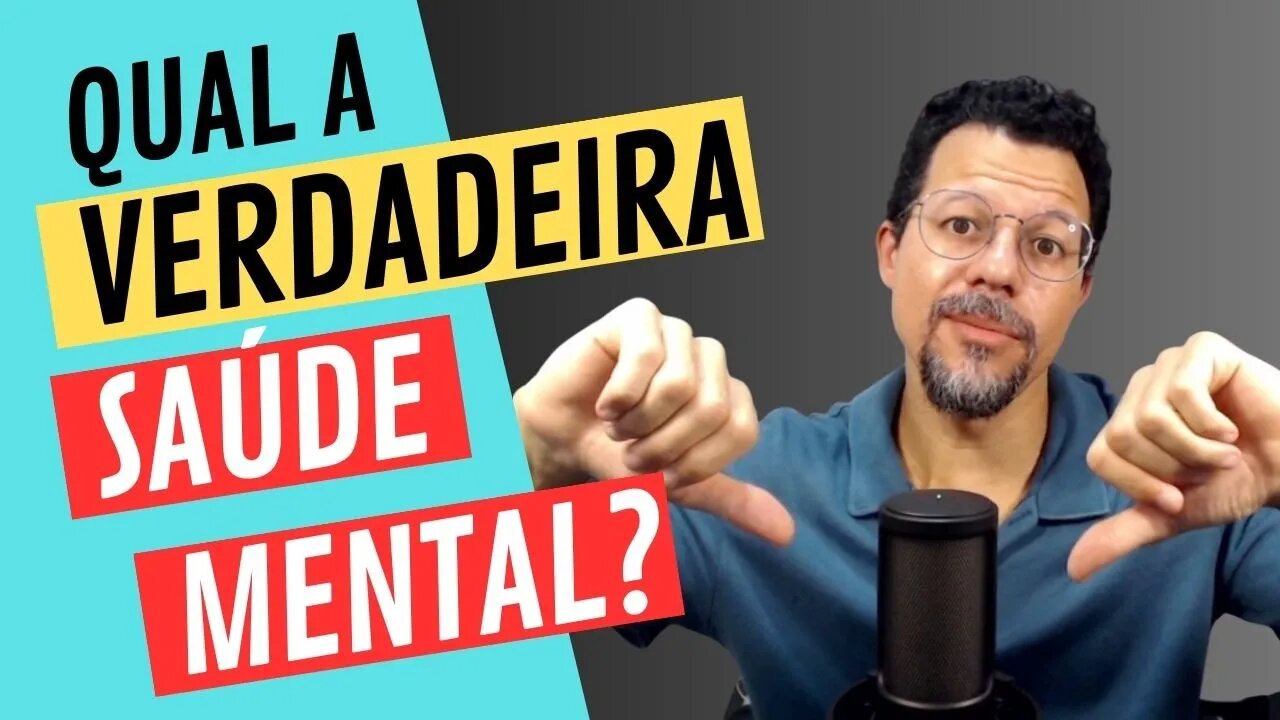 Qual a Verdadeira Saúde Mental?