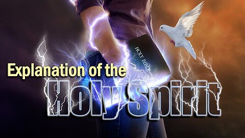 The Promised Holy Spirit: The Explanation of the Promise: Holy Spirit – Part 3