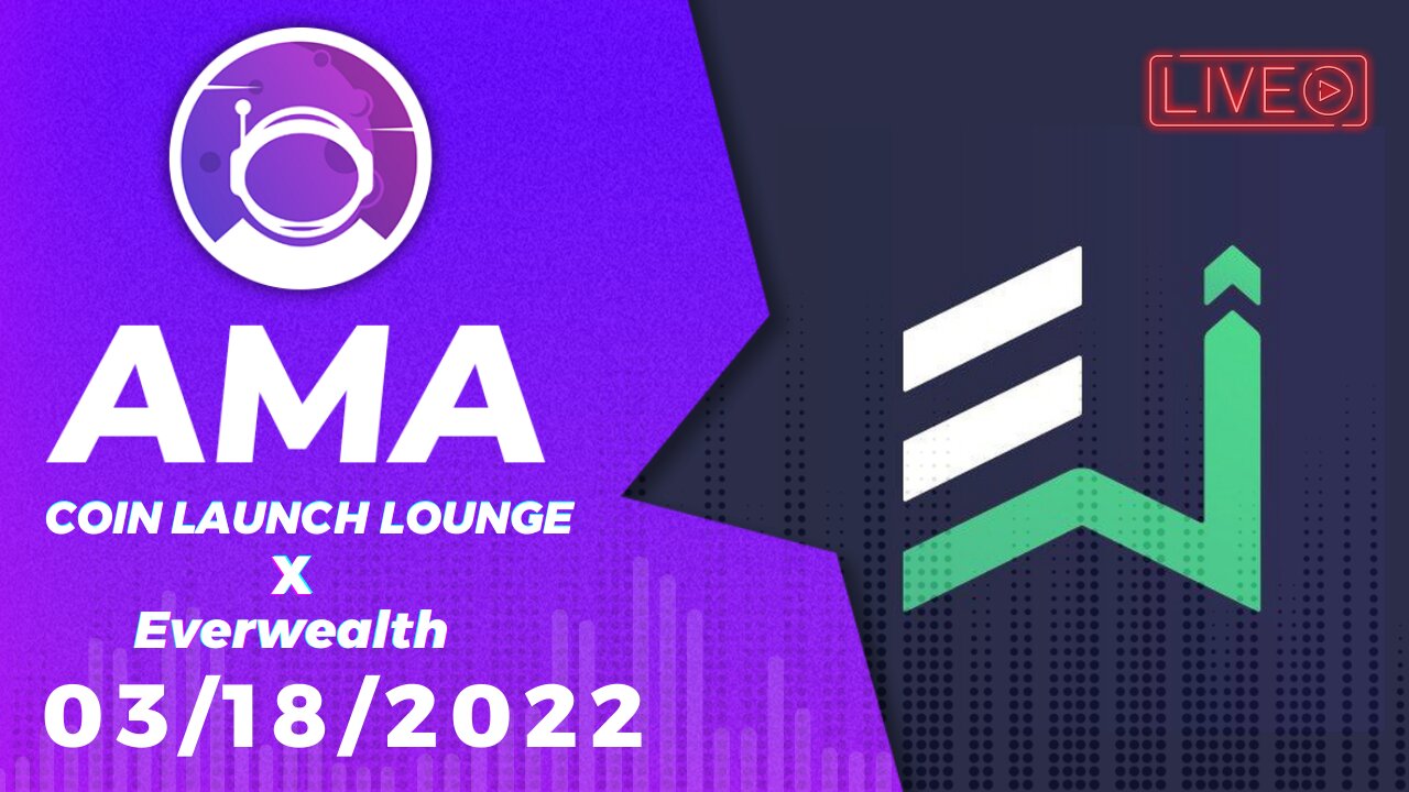 AMA - EverWealth | Coin Launch Lounge