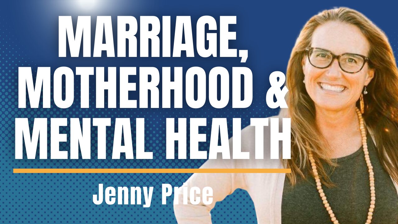 Marriage, Motherhood & Mental Health- Catching Up With My Coach Jenny Price