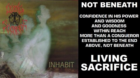 LIVING SACRIFICE - NOT BENEATH - MUSIC VIDEO (PART 2)