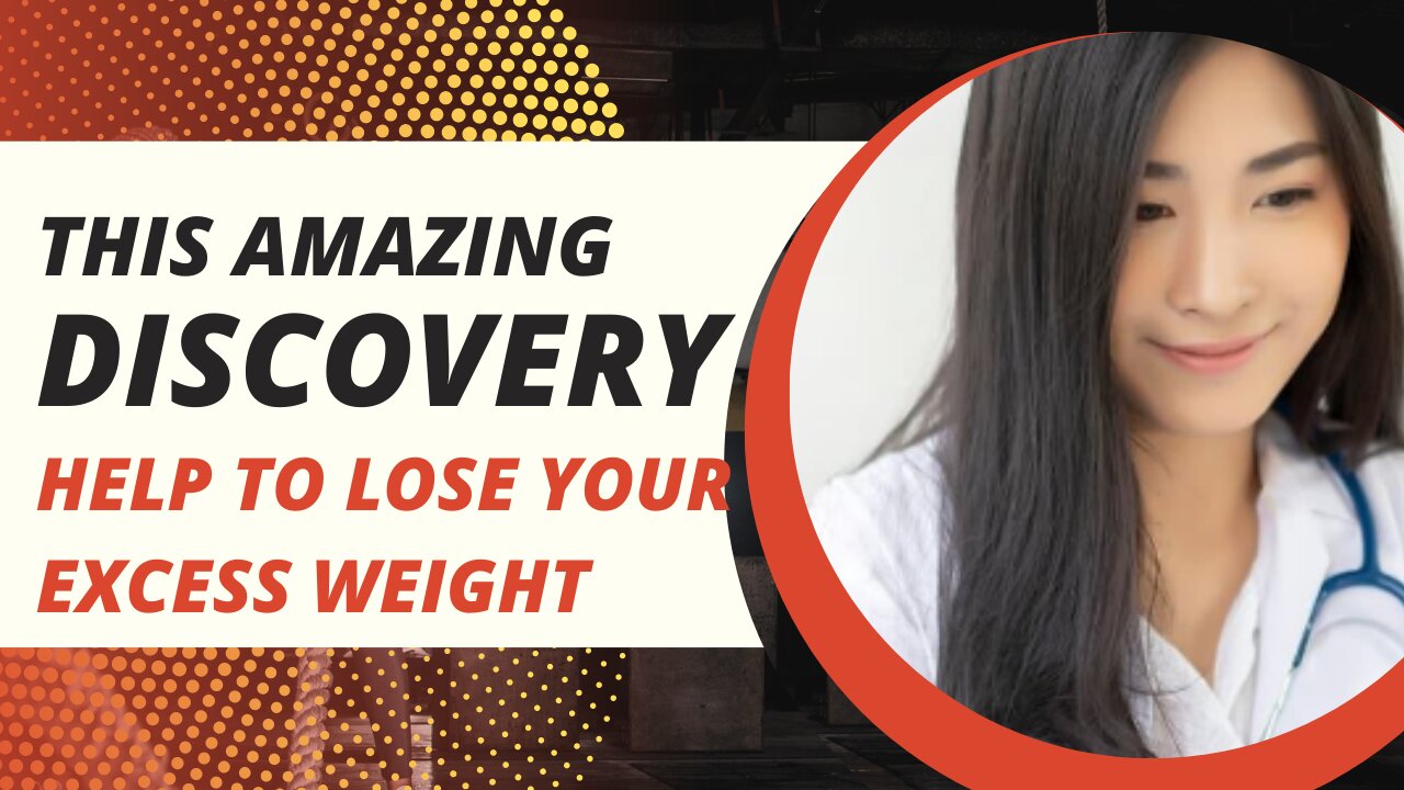 THIS AMAZING DISCOVERY HELP TO REDUCE YOUR EXCESS WEIGHT